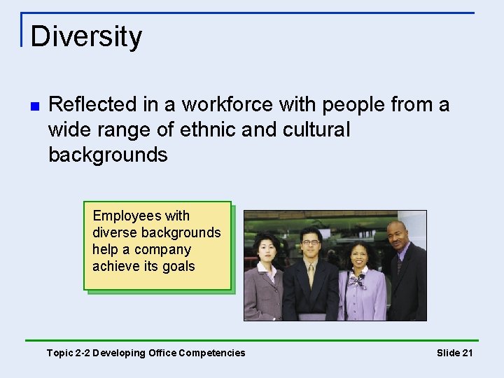 Diversity n Reflected in a workforce with people from a wide range of ethnic Diversity n Reflected in a workforce with people from a wide range of ethnic