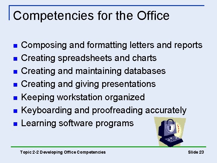 Competencies for the Office n n n n Composing and formatting letters and reports Competencies for the Office n n n n Composing and formatting letters and reports