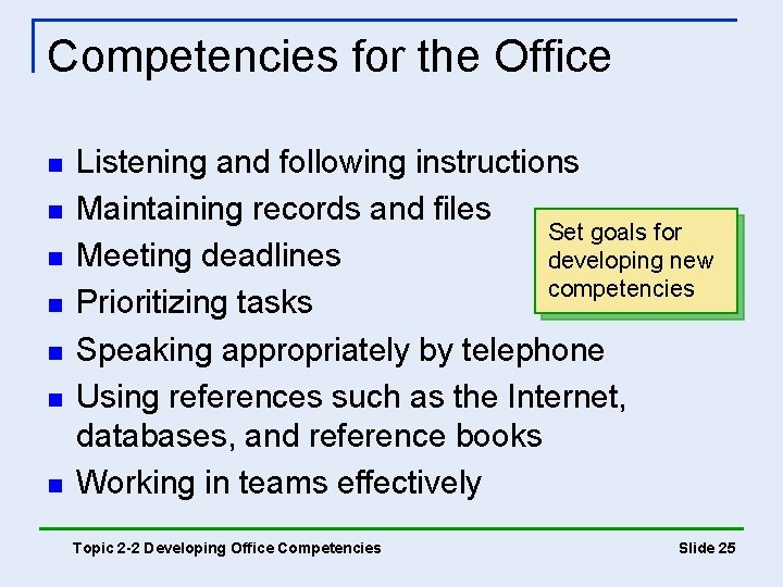 Competencies for the Office n n n n Listening and following instructions Maintaining records Competencies for the Office n n n n Listening and following instructions Maintaining records