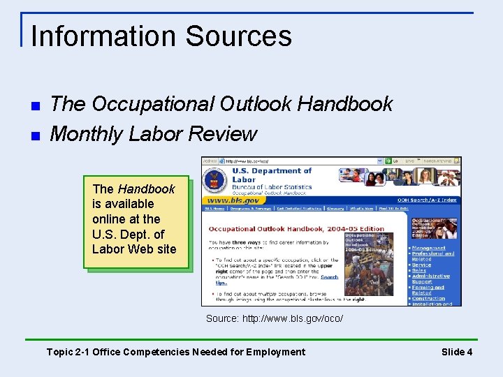 Information Sources n n The Occupational Outlook Handbook Monthly Labor Review The Handbook is Information Sources n n The Occupational Outlook Handbook Monthly Labor Review The Handbook is