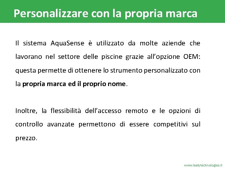 Personalizzare con la propria marca Il sistema Aqua. Sense è utilizzato da molte aziende