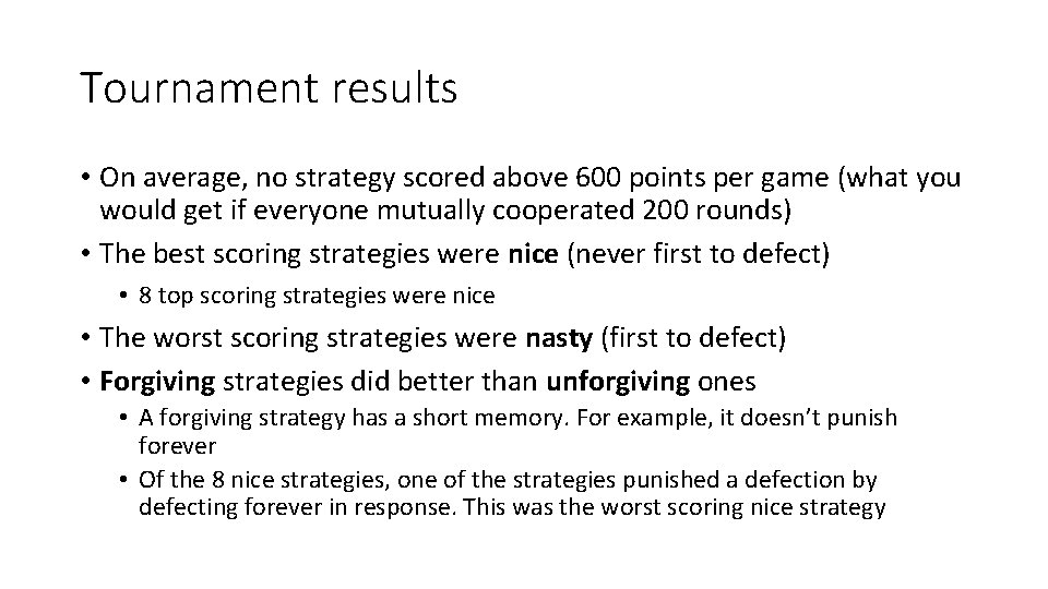 Tournament results • On average, no strategy scored above 600 points per game (what