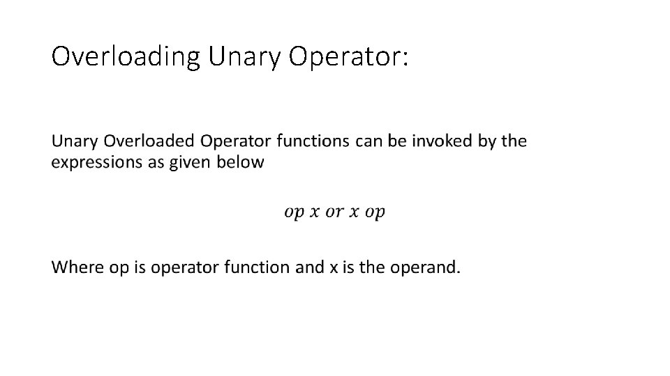 Overloading Unary Operator: • 
