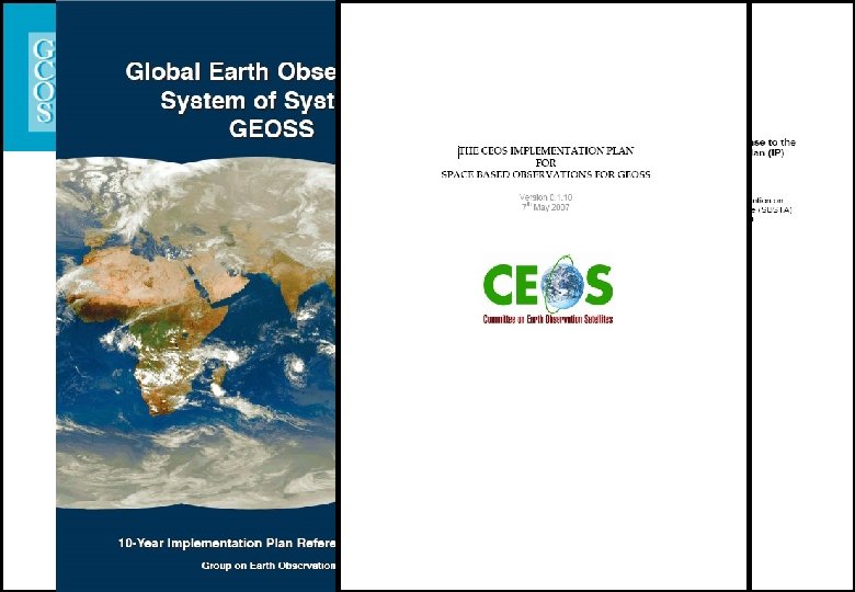 Two climate action paths GCOS-82 in 2003 GCOS-92 in 2004 GEOSS 10 -year plan