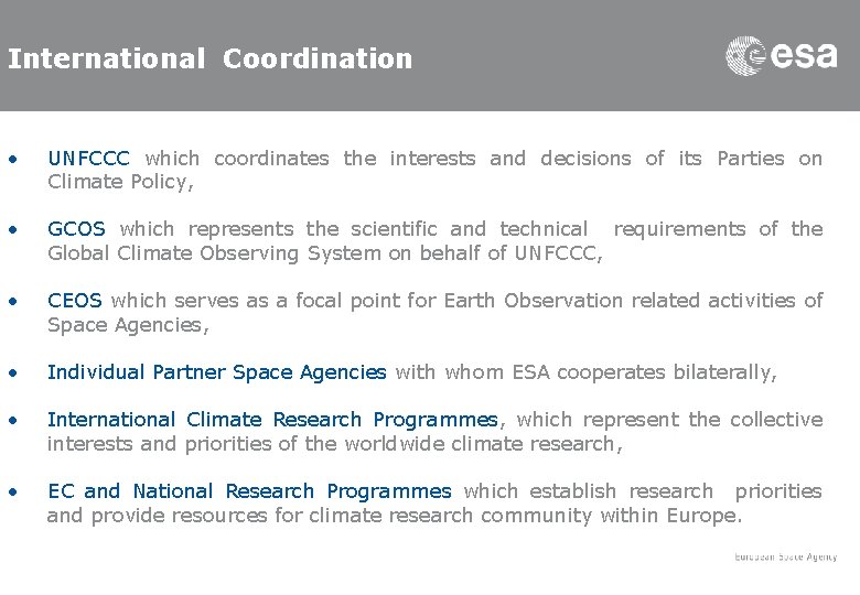 International Coordination • UNFCCC which coordinates the interests and decisions of its Parties on