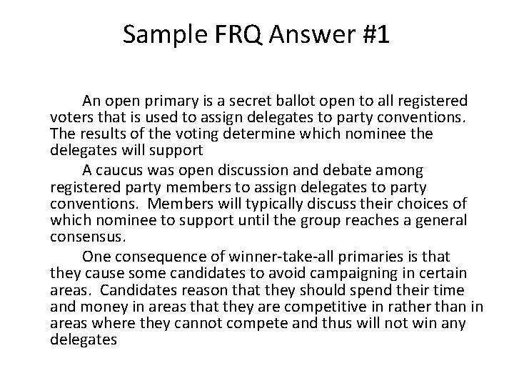 Sample FRQ Answer #1 An open primary is a secret ballot open to all