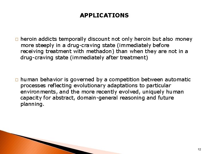 APPLICATIONS � � heroin addicts temporally discount not only heroin but also money more