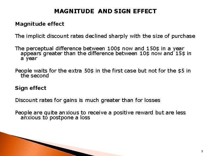 MAGNITUDE AND SIGN EFFECT Magnitude effect The implicit discount rates declined sharply with the