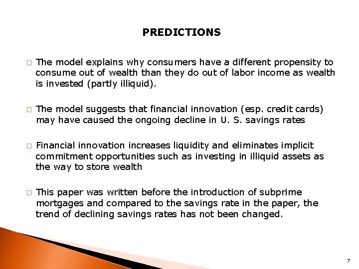 PREDICTIONS � � The model explains why consumers have a different propensity to consume