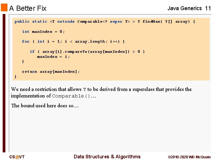 A Better Fix Java Generics 11 public static <T extends Comparable<? super T> >