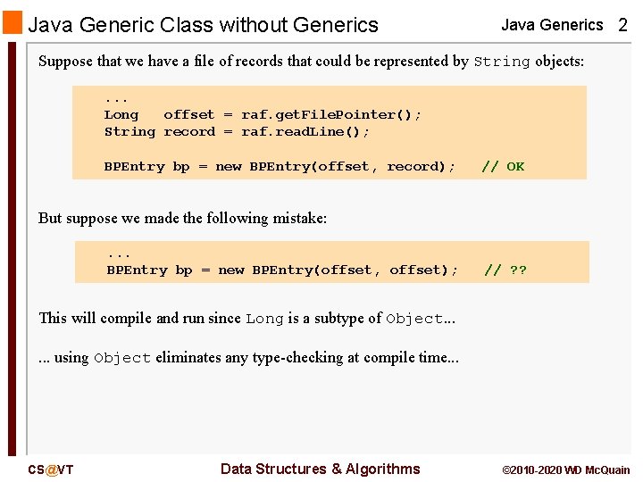 Java Generic Class without Generics Java Generics 2 Suppose that we have a file