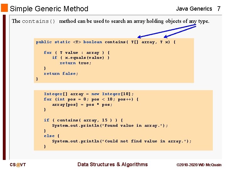 Simple Generic Method Java Generics 7 The contains() method can be used to search