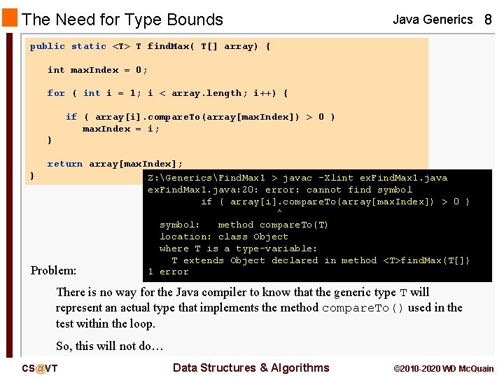 The Need for Type Bounds Java Generics 8 public static <T> T find. Max(