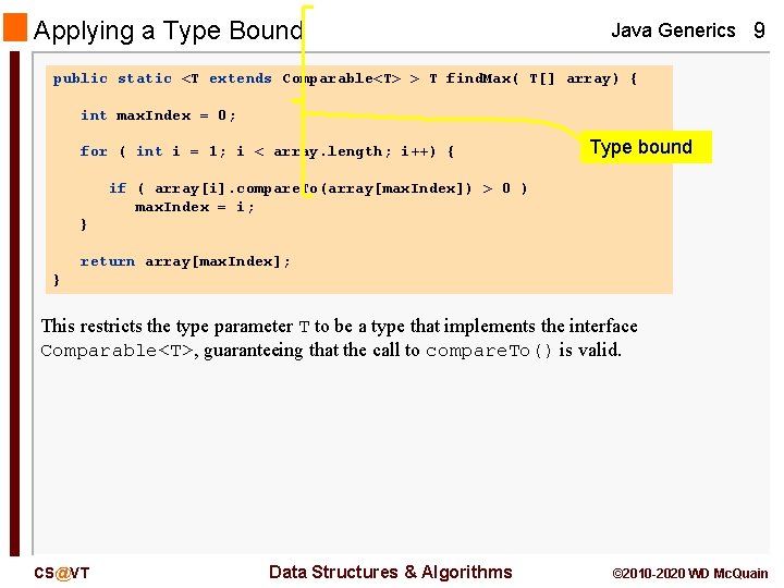 Applying a Type Bound Java Generics 9 public static <T extends Comparable<T> > T