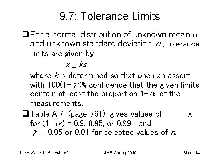9. 7: Tolerance Limits q For a normal distribution of unknown mean μ, and