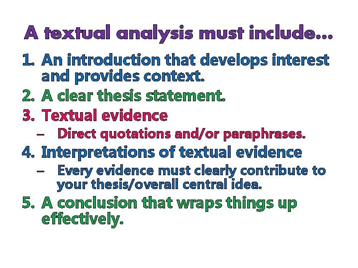 A textual analysis must include… 1. An introduction that develops interest and provides context.