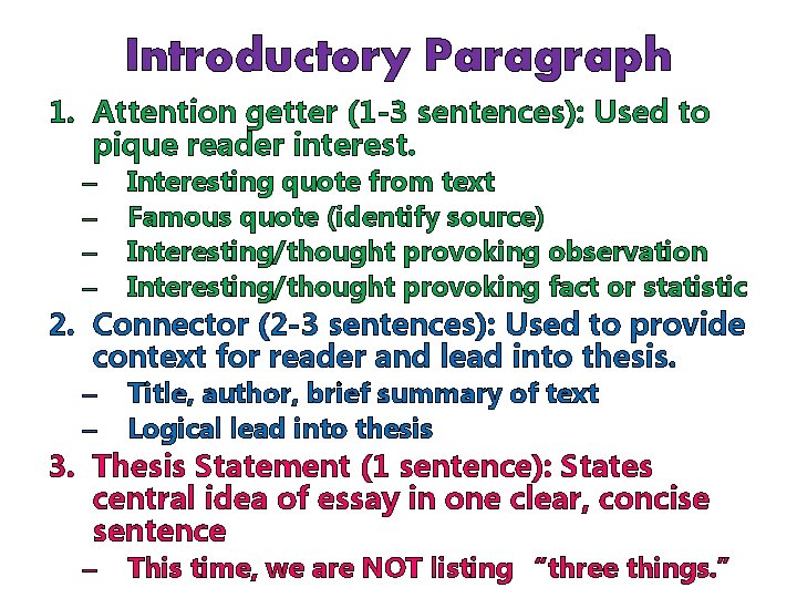 Introductory Paragraph 1. Attention getter (1 -3 sentences): Used to pique reader interest. –
