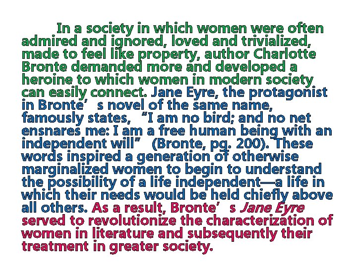 In a society in which women were often admired and ignored, loved and trivialized,