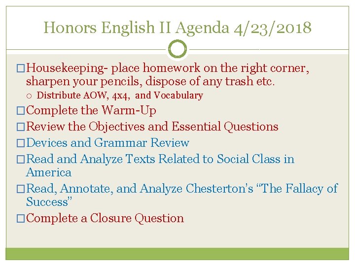 Honors English II Agenda 4/23/2018 �Housekeeping- place homework on the right corner, sharpen your