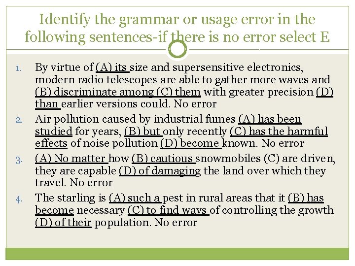 Identify the grammar or usage error in the following sentences-if there is no error