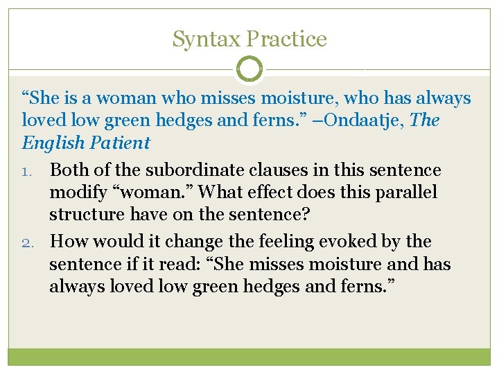 Syntax Practice “She is a woman who misses moisture, who has always loved low