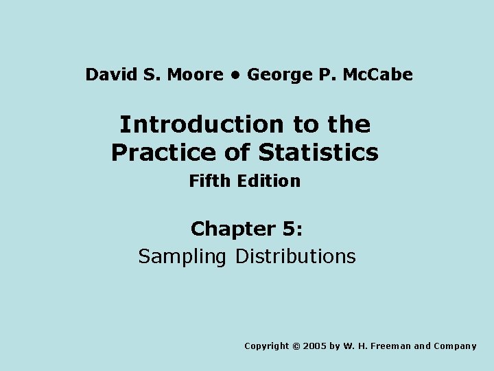 David S. Moore • George P. Mc. Cabe Introduction to the Practice of Statistics