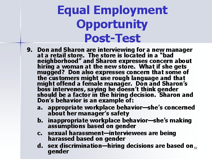 Equal Employment Opportunity Post-Test 9. Don and Sharon are interviewing for a new manager