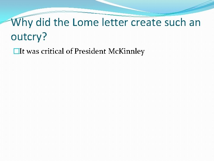 Why did the Lome letter create such an outcry? �It was critical of President