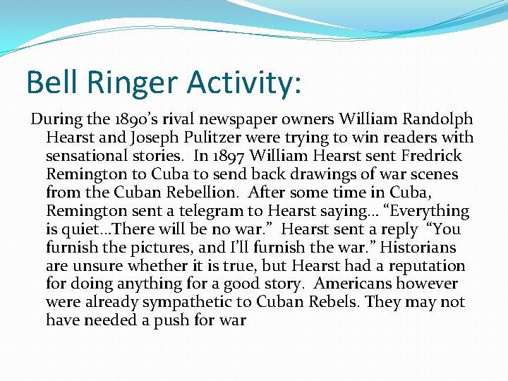 Bell Ringer Activity: During the 1890’s rival newspaper owners William Randolph Hearst and Joseph