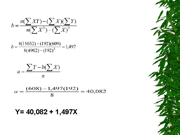 Y= 40, 082 + 1, 497 X 