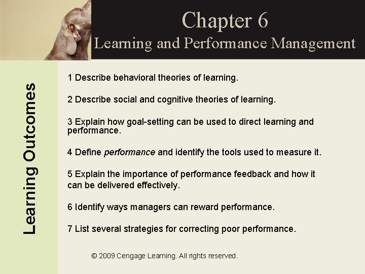 Chapter 6 Learning Outcomes Learning and Performance Management 1 Describe behavioral theories of learning.