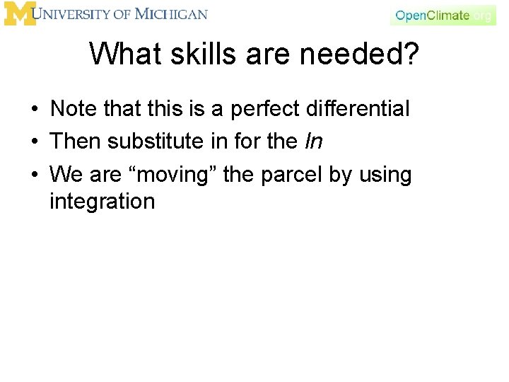 What skills are needed? • Note that this is a perfect differential • Then