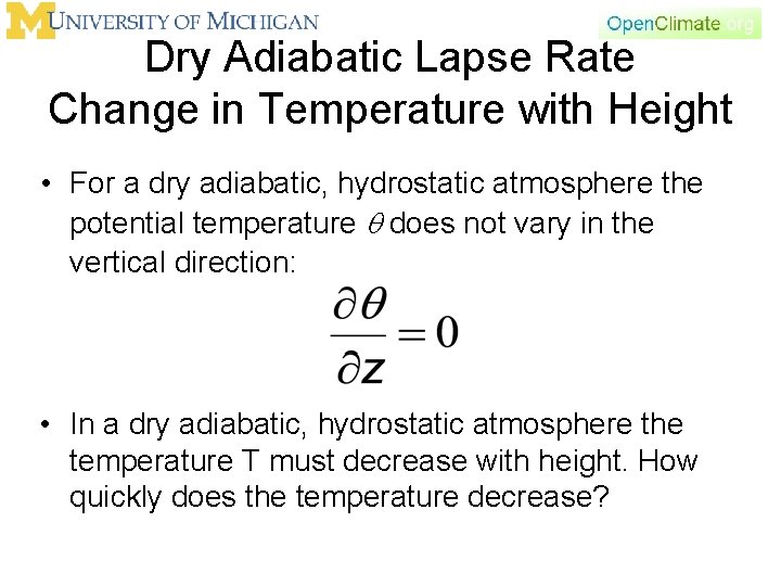 Dry Adiabatic Lapse Rate Change in Temperature with Height • For a dry adiabatic,