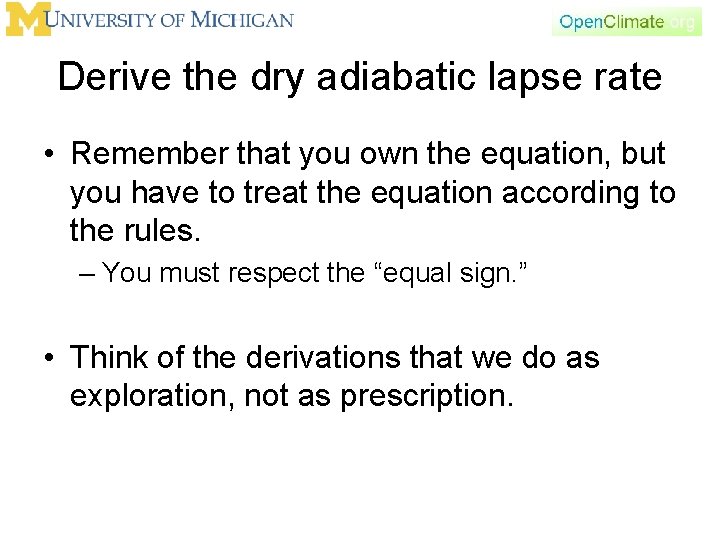 Derive the dry adiabatic lapse rate • Remember that you own the equation, but