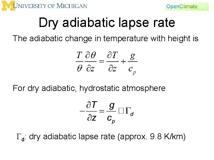 Dry adiabatic lapse rate The adiabatic change in temperature with height is For dry