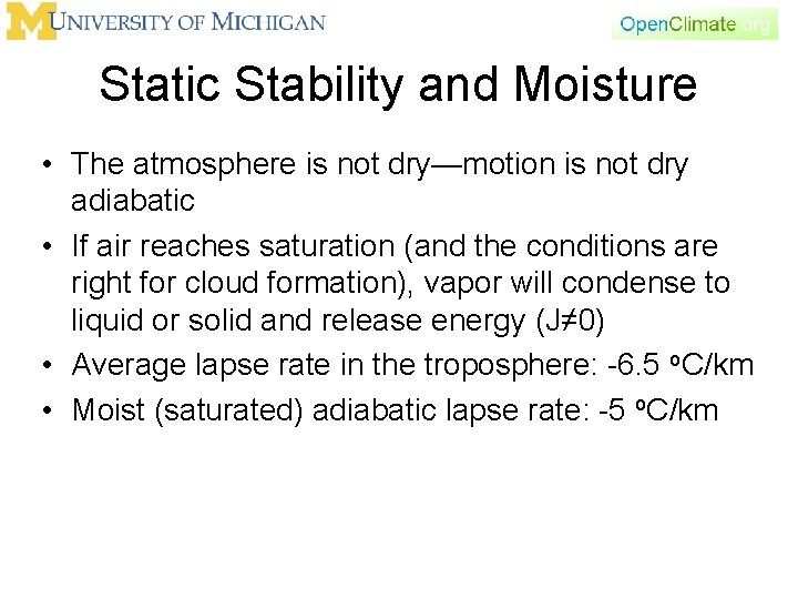 Static Stability and Moisture • The atmosphere is not dry—motion is not dry adiabatic