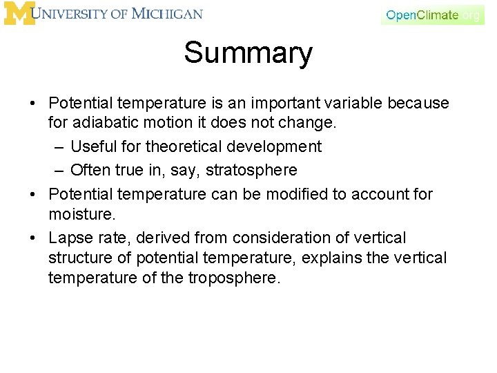 Summary • Potential temperature is an important variable because for adiabatic motion it does