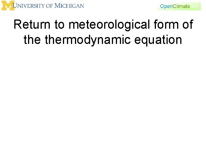 Return to meteorological form of thermodynamic equation 