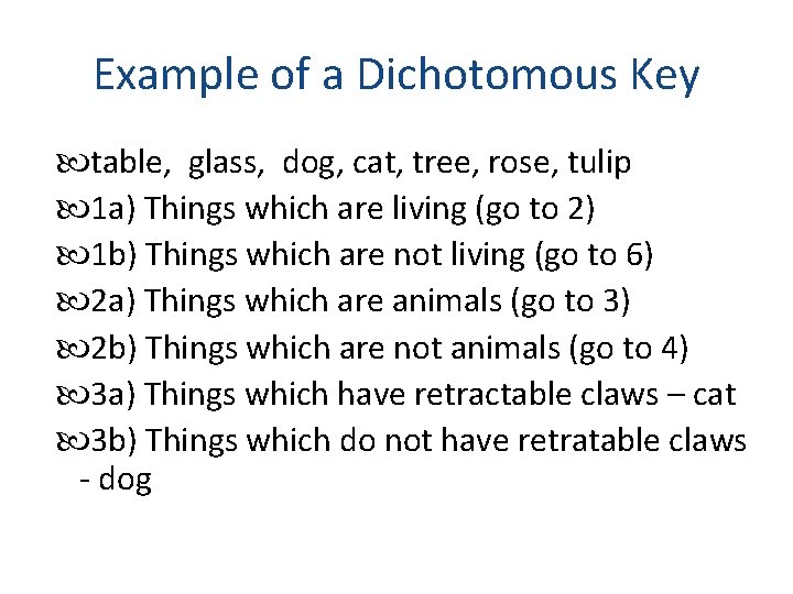 Example of a Dichotomous Key table, glass, dog, cat, tree, rose, tulip 1 a)