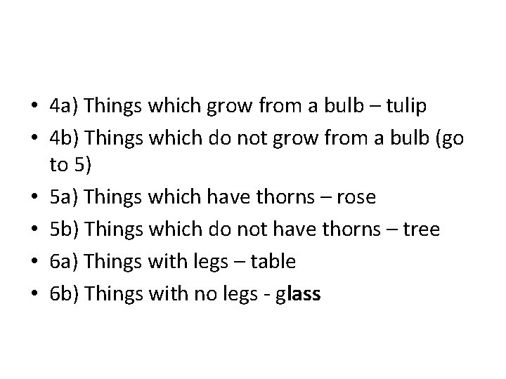  • 4 a) Things which grow from a bulb – tulip • 4