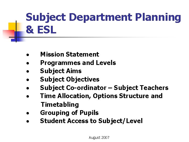 Subject Department Planning & ESL · · · · Mission Statement Programmes and Levels