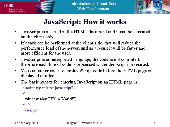 Introduction to Client-Side Web Development Java. Script: How it works • Java. Script is