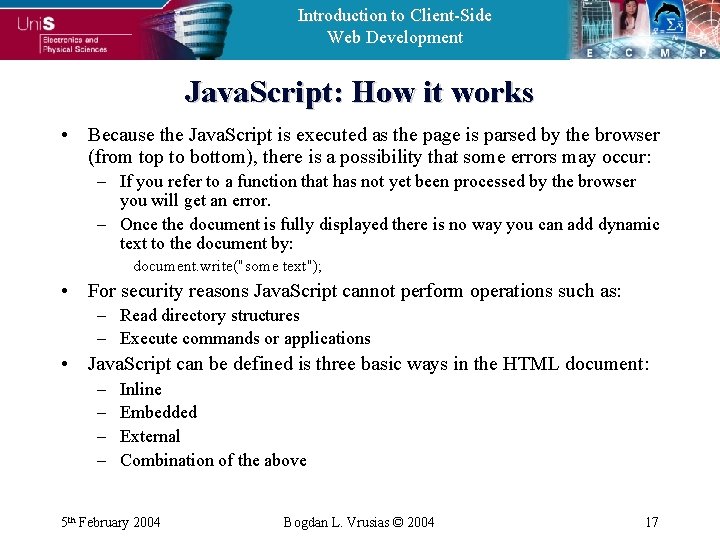 Introduction to Client-Side Web Development Java. Script: How it works • Because the Java.