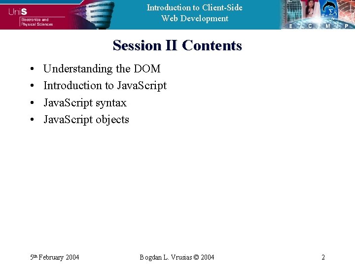 Introduction to Client-Side Web Development Session II Contents • • Understanding the DOM Introduction
