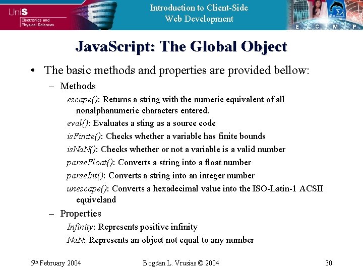 Introduction to Client-Side Web Development Java. Script: The Global Object • The basic methods