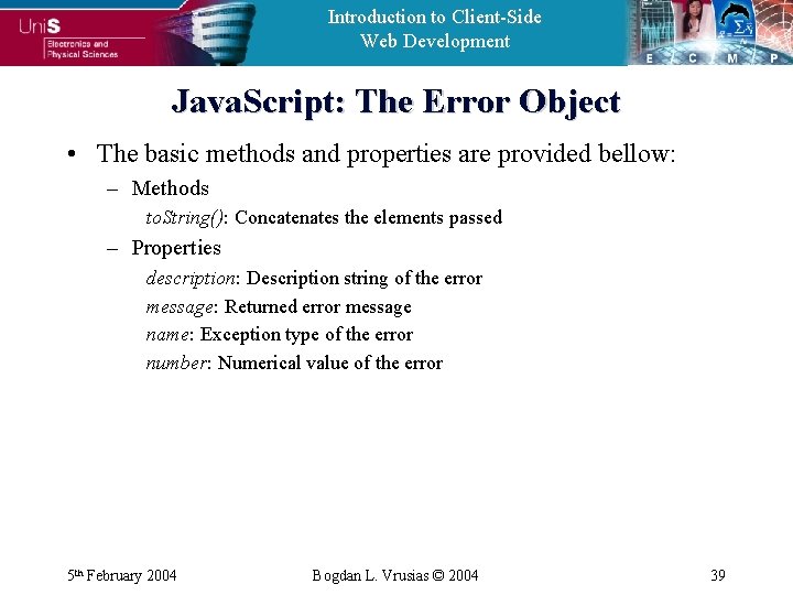 Introduction to Client-Side Web Development Java. Script: The Error Object • The basic methods