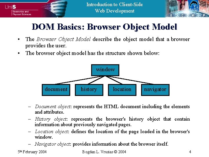 Introduction to Client-Side Web Development DOM Basics: Browser Object Model • The Browser Object