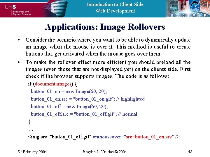 Introduction to Client-Side Web Development Applications: Image Rollovers • Consider the scenario where you
