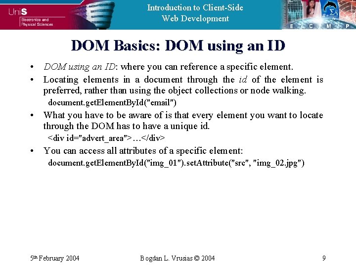 Introduction to Client-Side Web Development DOM Basics: DOM using an ID • DOM using