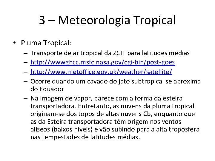 3 – Meteorologia Tropical • Pluma Tropical: Transporte de ar tropical da ZCIT para